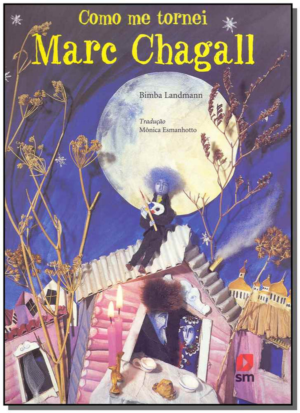 Capa do livro Como Me Tornei Marc Chagall, de Bimba Landmann