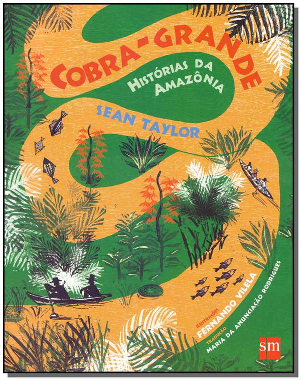 Capa do livro Cobra-Grande - História da Amazônia, de Sean Taylor