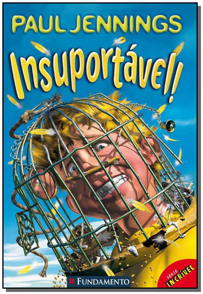 Série Incrível - Insuportável!