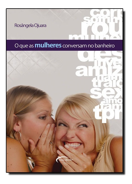 Capa do livro Que as Mulheres Conversam no Banheiro, de Diversos Autores