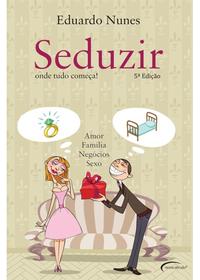 Capa do livro Seduzir 2ed, de Eduardo Nunes
