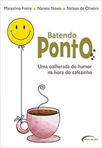 Batendo Ponto. - Uma Colherada de Humor na Hora do Cafezinho