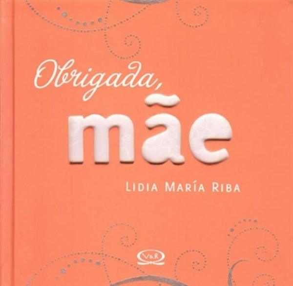 Capa do livro Obrigada, Mâe, de Lidia Maria Riba