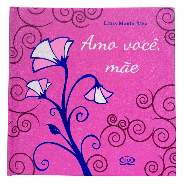 Capa do livro Amo Você, Mãe, de Lidia Maria Riba