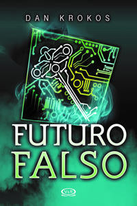 Capa do livro Futuro Falso, de Dan Krokos