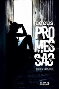 Capa do livro Adeus, Promessas, de Kristin Halbrook