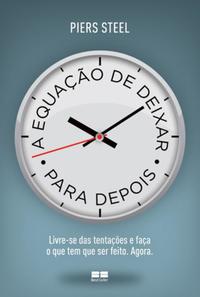 A Equacao de Deixar para Depois