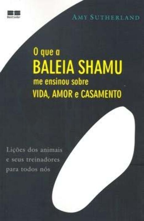 O que a Baleia Shamu Me Ensinou sobre Vida, Amor e Casamento