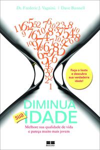 Capa do livro Diminua Sua Idade, de Frederic J. Vagnini