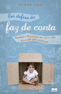 Capa do livro Em Defesa do Faz de Conta, de Susan Linn