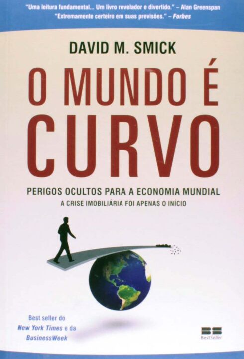 Capa do livro O Mundo e Curvo - Perigos Ocultos para a Economia Mundial, de David M. Smick