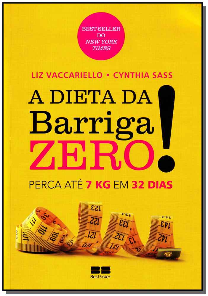 A Dieta da Barriga Zero!: Perca 7kg em 32 Dias