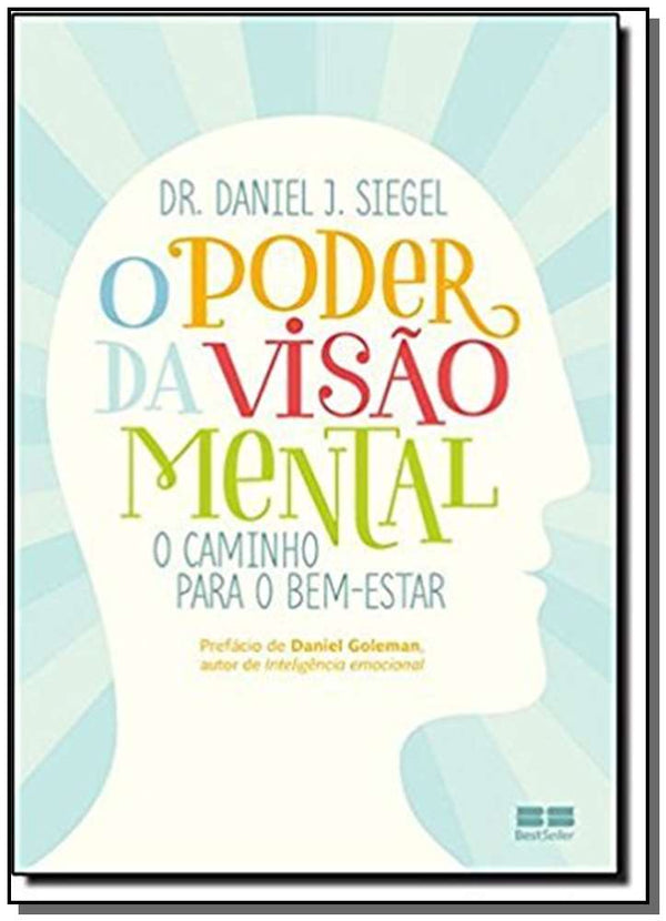 Capa do livro O Poder da Visao Mental: O Caminho para o Bem-Estar, de Daniel J. Siegel