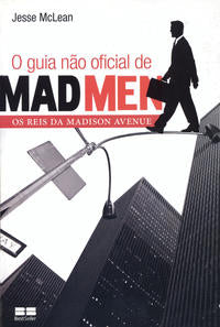 O Guia Não Oficial de Mad Men: Os Reis da Madison Avenue