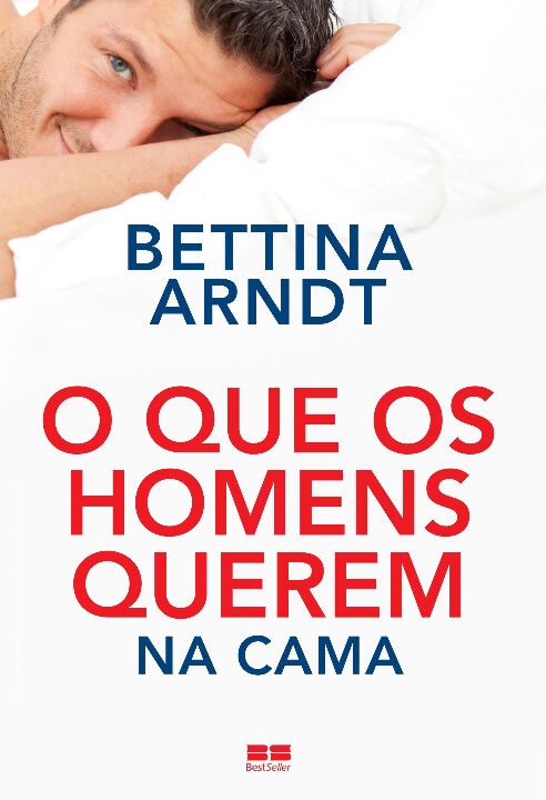 Capa do livro O que os Homens Querem na Cama, de Bettina Arndt