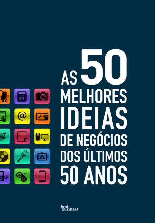As 50 Melhores Ideias de Negócios dos Últimos 50 Anos