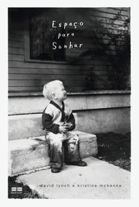 Capa do livro Espaço pra Sonhar, de David Lynch, Kristine Mckenna