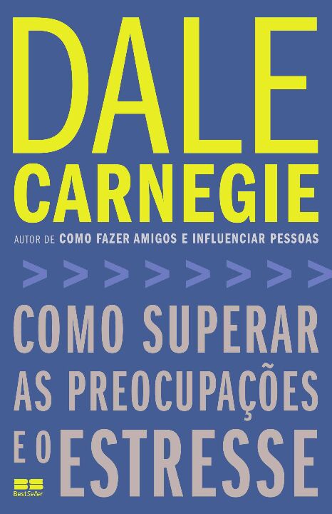 Capa do livro Como Superar as Preocupacoes e o Estresse, de Dale Carnegie