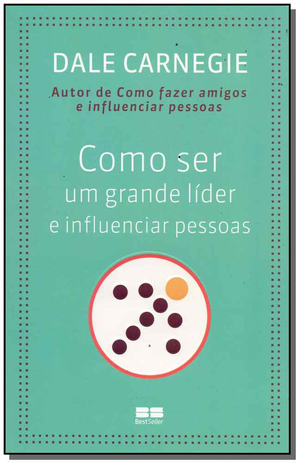 Capa do livro Como Ser um Grande Lider e Influenciar Pessoas, de Dale Carnegie