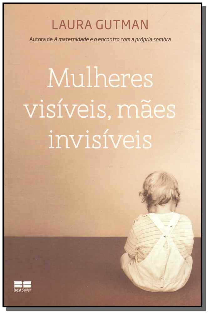 Mulheres Visiveis, Maes Invisiveis