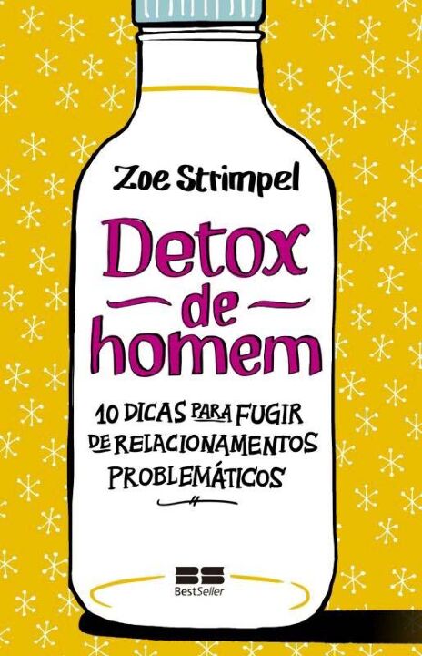 Capa do livro Detox de Homem: 10 Dicas para Fugir de Relacionamentos Problematicos, de Zoe Strimpel