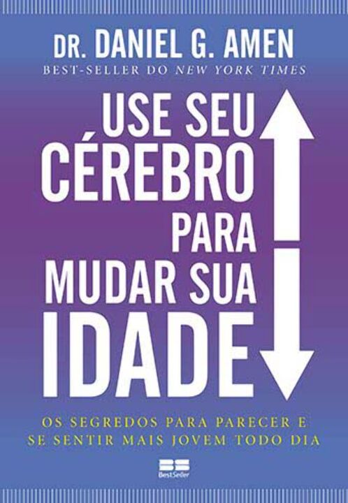 Use Seu Cerebro para Mudar Sua Idade