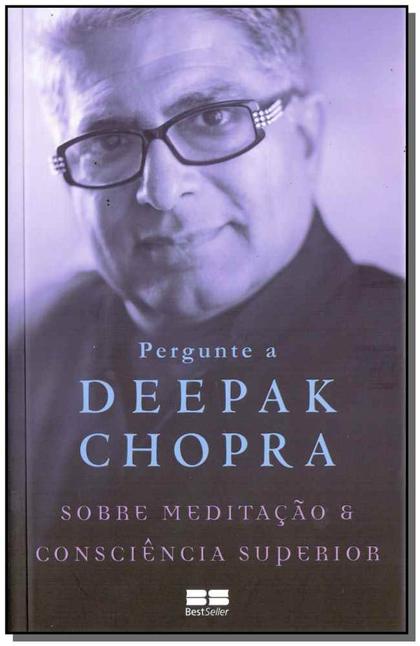 Capa do livro Pergunte a Deepak Chopra sobre - Vol. 01, de Deepak Chopra