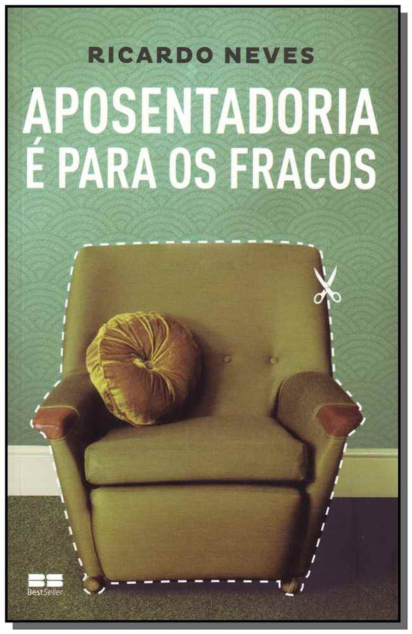 Capa do livro Aposentadoria e para os Fracos, de Ricardo Neves