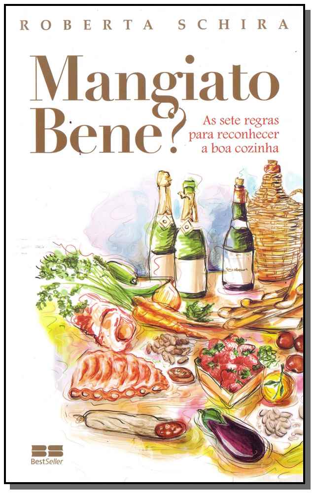 Mangiato Bene? as Sete Regras para Reconhecer a Boa Cozinha