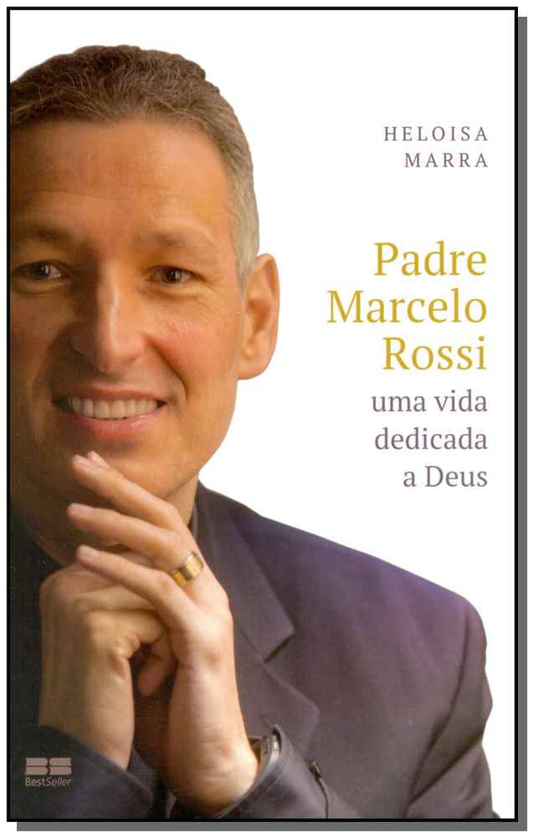 Capa do livro Padre Marcelo Rossi - Uma Vida Dedicada a Deus, de Heloisa Marra