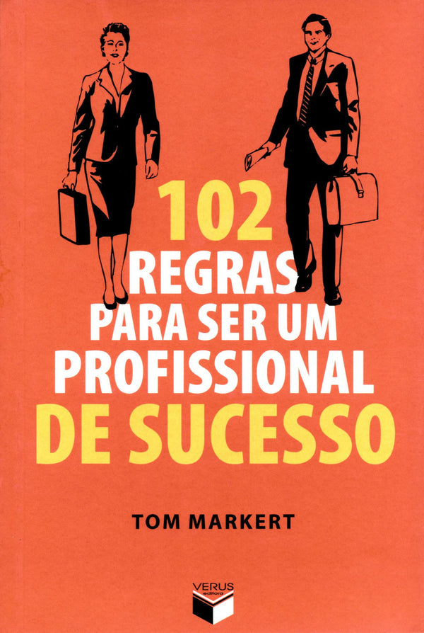 Capa do livro 102 Regras para Ser um Profissional de Sucesso, de Tom Markert