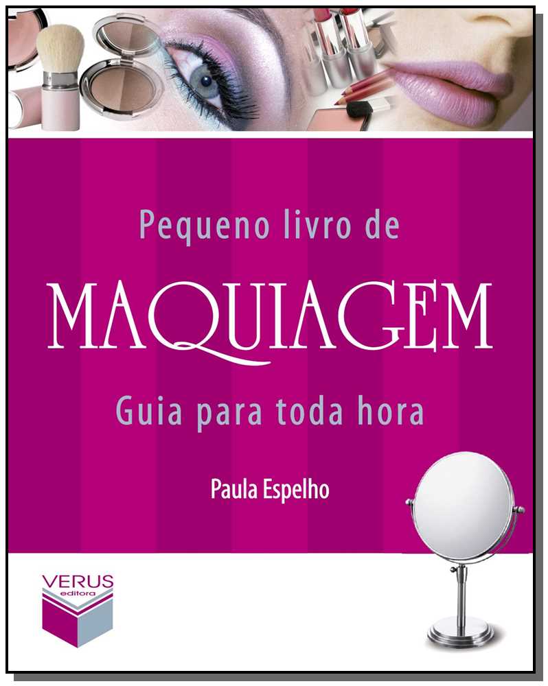 Pequeno Livro de Maquiagem - Guia para Toda Hora
