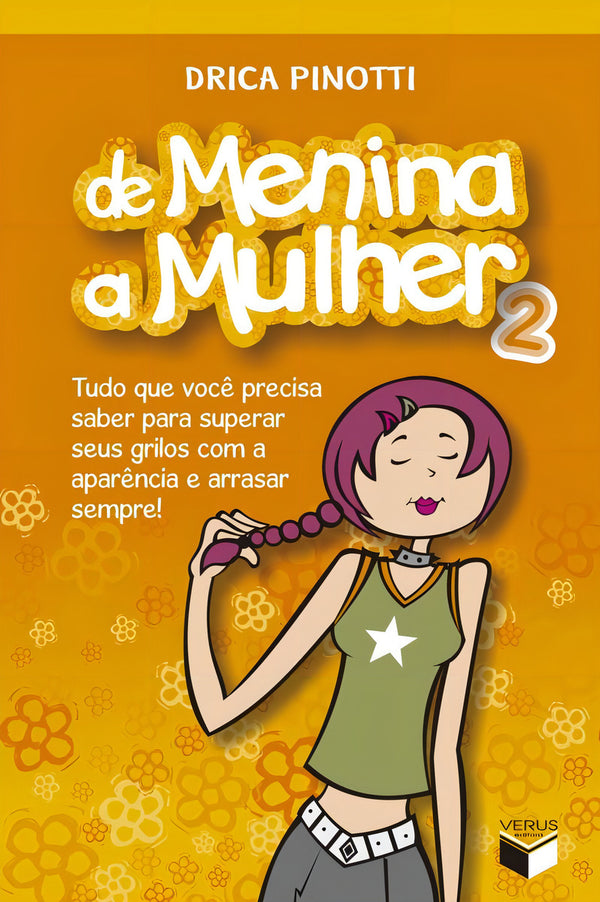Capa do livro De Menina a Mulher 2: Tudo que Você Precisa Saber para Superar Seus Grilos com a Aparência e Arrasar, de Drica Pinotti