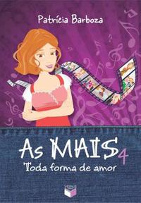 Capa do livro As Mais 4: Toda Forma de Amor - Toda Forma de Amor, de Patricia Barboza
