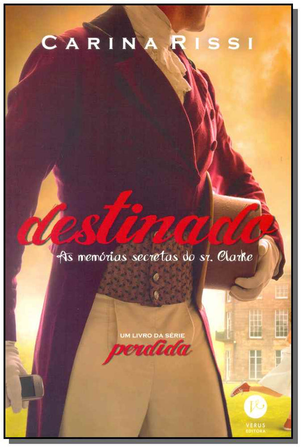 Capa do livro Destinado - As Memórias Secretas do Sr. Clarke, de Carina Rissi