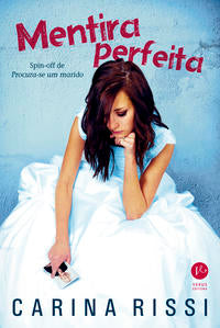 Capa do livro Mentira Perfeita, de Carina Rissi