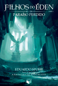 Capa do livro Filhos do Éden - Vol. 03 - Paraíso Perdido, de Eduardo Spohr
