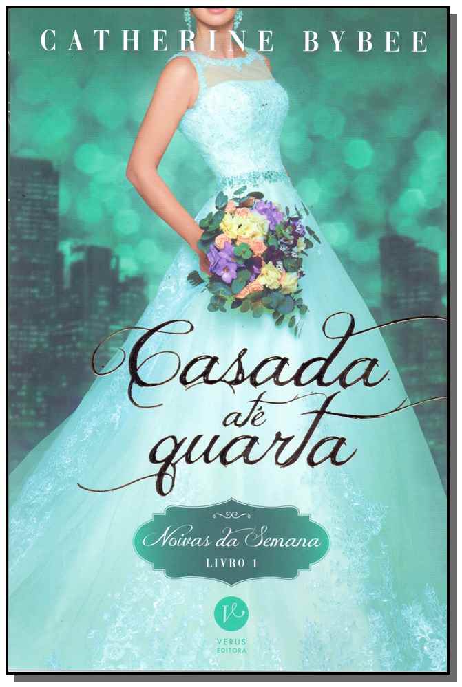 Casada Ate Quarta - Noivas da Semana