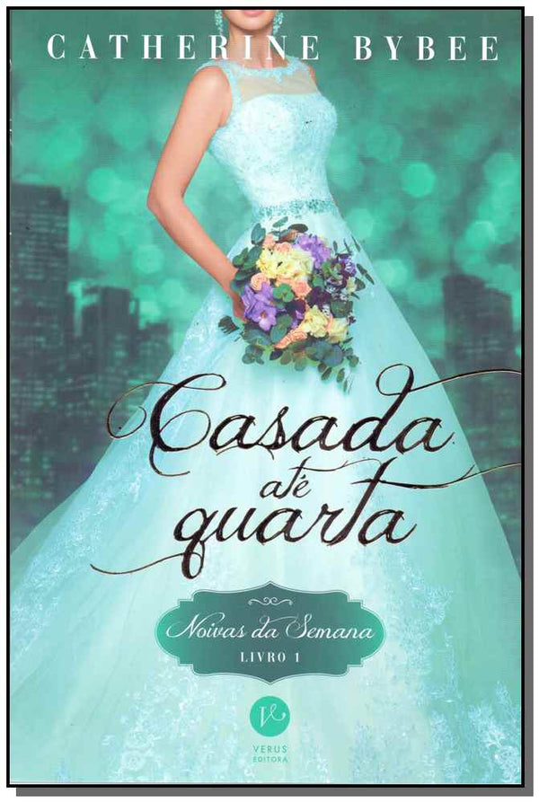 Capa do livro Casada Ate Quarta - Noivas da Semana, de Catherine Bybee