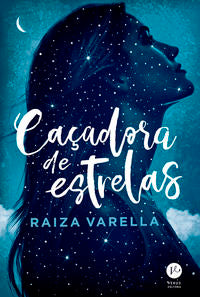 Capa do livro Caçadora de Estrelas, de Raiza Varella