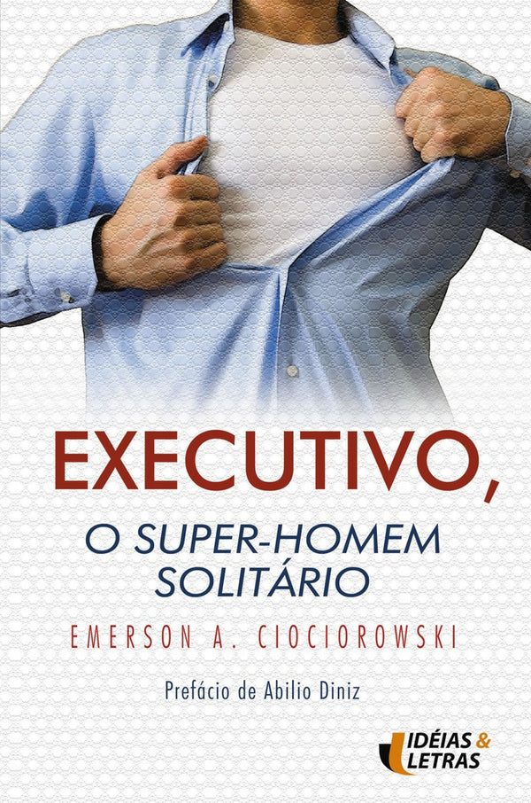 Capa do livro Executivo, o Super-Homem Solitário, de Emerson A. Cloclorowski
