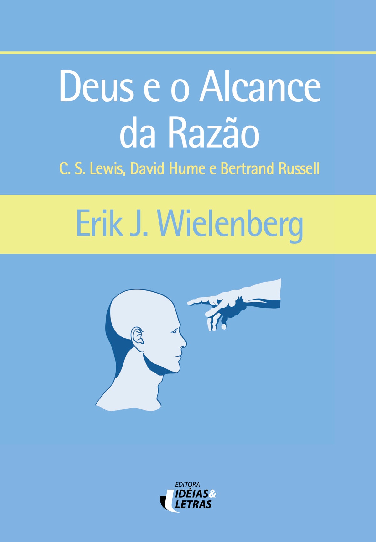 Deus e o Alcance da Razão - C. S. Lewis, David Hume e Bertrand Russell