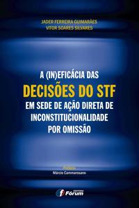 A (In)Eficácia das Decisões do Stf em Sede de Ação Direta de Inconstitucionalidade por Omissão