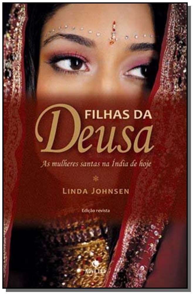 Filhas da Deusa - As Mulheres Santas na Índia de Hoje - As Mulheres Santas na Índia de Hoje