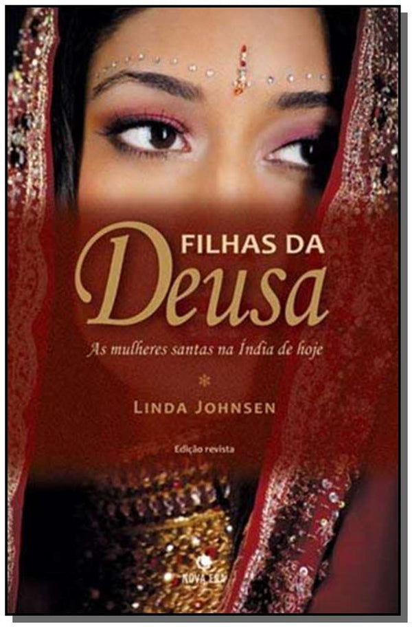 Capa do livro Filhas da Deusa - As Mulheres Santas na Índia de Hoje - As Mulheres Santas na Índia de Hoje, de Linda Johnsen