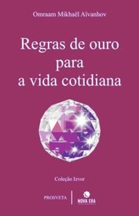 Capa do livro Regras de Ouro para a Vida Cotidiana, de Omraan Mikhael Aivanhov