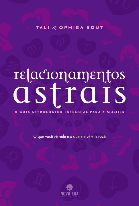 Capa do livro Relacionamentos Astrais: O Guia Astrológico Essencial para a Mulher, de Tali Edut, Ophira Edut
