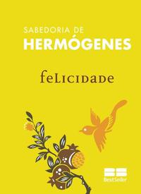 Capa do livro Felicidade, de Jose Hermogenes