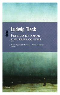 Capa do livro Feitiço de Amor e Outros Contos, de Johann Ludwig Tieck