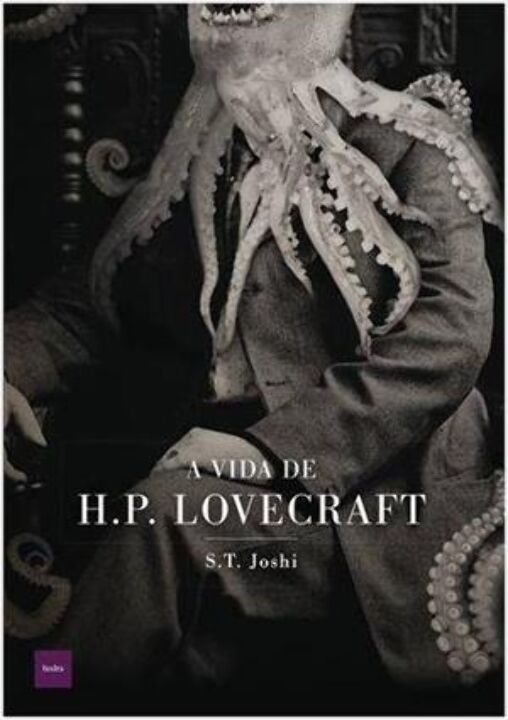 Capa do livro A Vida de H.P. Lovecraft, de S.T. Joshi